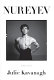 Nureyev : the life / Julie Kavanagh.