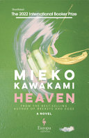 Heaven / Mieko Kawakami ; translated from the Japanese by Sam Bett and David Boyd.