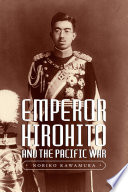 Emperor Hirohito and the Pacific war / Noriko Kawamura.