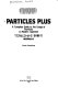 Particles plus : a complete guide to the usage of particles in modern Japanese : "te ni o ha" etosetora sono tsukaikata /