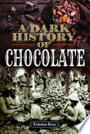 A dark history of chocolate /