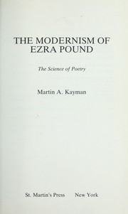 The modernism of Ezra Pound : the science of poetry / Martin A. Kayman.