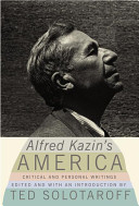 Alfred Kazin's America : critical and personal writings / edited and with an introduction by Ted Solotaroff.