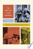 The great cat and dog massacre : the real story of World War Two's unknown tragedy / Hilda Kean.