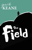 The field : a play in two acts / John B. Keane.