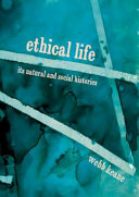 Ethical life : its natural and social histories / Webb Keane.
