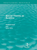 Social theory as science / by Russell Keat and John Urry.