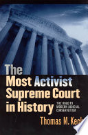 The most activist supreme court in history : the road to modern judicial conservatism /