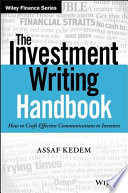 The investment writing handbook : how to craft effective communications to investors / by Assaf Kedem.