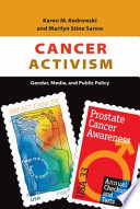 Cancer activism : gender, media, and public policy /