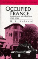 Occupied France : collaboration and resistance, 1940-1944 / H.R. Kedward.