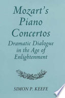 Mozart's piano concertos : dramatic dialogue in the Age of Enlightenment /