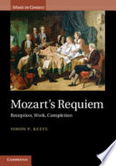 Mozart's Requiem : reception, work, completion /