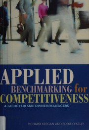 Applied benchmarking for competitiveness : a guide for SME owner/managers /