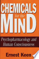 Chemicals for the mind : psychopharmacology and human consciousness /
