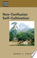 Neo-Confucian self-cultivation / Barry C. Keenan.