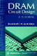 DRAM circuit design : a tutorial / Brent Keeth, R. Jacob Baker.