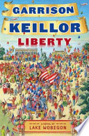 Liberty : a Lake Wobegon novel /