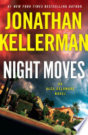 Night moves : an Alex Delaware novel / Jonathan Kellerman.