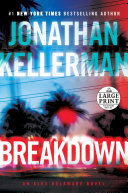 Breakdown : an Alex Delaware novel / Jonathan Kellerman.