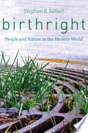 Birthright : people and nature in the modern world /