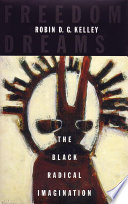 Freedom dreams : the Black radical imagination /