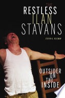 The restless Ilan Stavans : outsider on the inside /