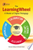 The LearningWheel : a model of digital pedagogy /