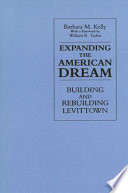 Expanding the American dream : building and rebuilding Levittown /