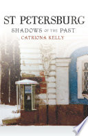 St Petersburg : shadows of the past / Catriona Kelly.