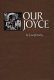 Our Joyce : from outcast to icon / by Joseph Kelly.