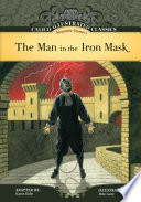 Alexandre Dumas's The man in the iron mask / adapted by Karen Kelly ; illustrated by, Mike Lacey.