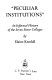 "Peculiar institutions" : an informal history of the Seven Sister colleges / by Elaine Kendall.