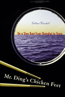 Mr. Ding's chicken feet : on a slow boat from Shanghai to Texas /