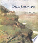 Degas landscapes / Richard Kendall.