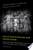 Child exploitation and trafficking : examining global enforcement and supply chain challenges, and U.S. responses / Virginia M. Kendall and T. Markus Funk ; foreword by Richard A. Posner.