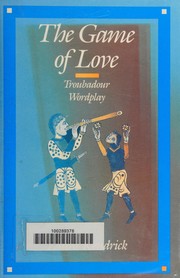 The game of love : troubadour wordplay /