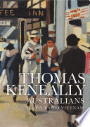 Australians. Flappers to Vietnam / Thomas Keneally.