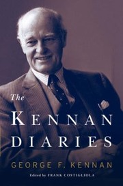 The Kennan diaries / George F. Kennan ; edited by Frank Costigliola.