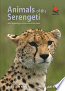 Animals of the Serengeti : and Ngorongoro conservation area / Adam Scott Kennedy, Vicki Kennedy.