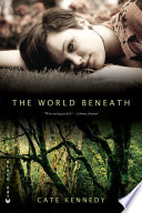 The world beneath / Cate Kennedy.