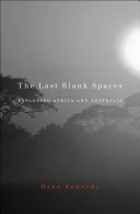 The last blank spaces : exploring Africa and Australia /