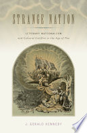 Strange nation : literary nationalism and cultural conflict in the age of Poe /