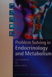 Problem solving in endocrinology and metabolism / Lee Kennedy, Ansu Basu.