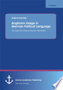 Anglicism usage in German political language : methoden, verfahren und tools / Tatjana Kennedy.