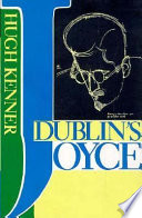 Dublin's Joyce / by Hugh Kenner.