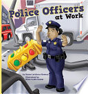 Police officers at work / by Karen Latchana Kenney ; illustrated by Brian Caleb Dumm ; content consultant, Judith Stepan-Norris.