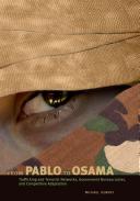 From Pablo to Osama : trafficking and terrorist networks, government bureaucracies, and competitive adaptation /