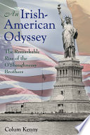 Irish-American odyssey : the remarkable rise of the O'Shaughnessy brothers / Colum Kenny ; jacket design, Kristie Lee.