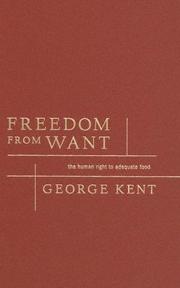 Freedom from want : the human right to adequate food / George Kent ; foreword by Jean Ziegler.